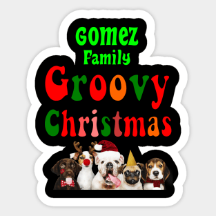 Family Christmas - Groovy Christmas GOMEZ family, family christmas t shirt, family pjama t shirt Sticker